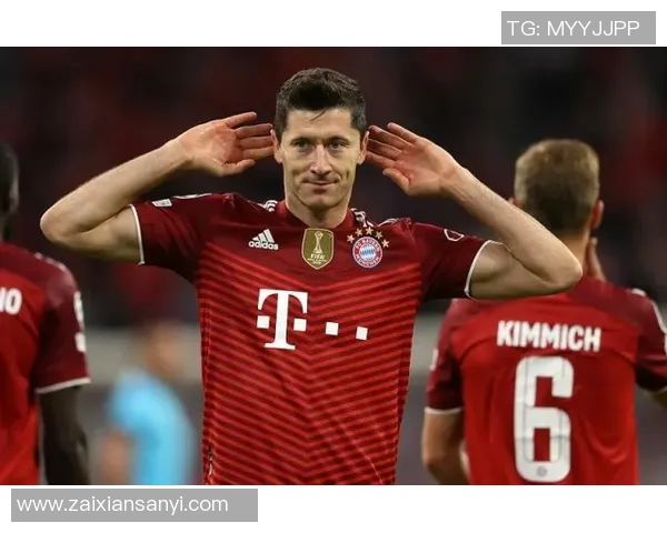 莱万状态火热欧冠赛场独领风骚10场打入12球金靴在望